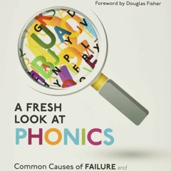 Download PDF A Fresh Look at Phonics, Grades K-2: Common Causes of Failure and
