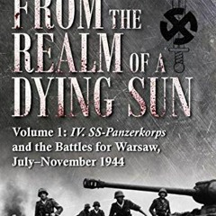 $# From the Realm of a Dying Sun, IV. SS-Panzerkorps and the Battles for Warsaw, July�November