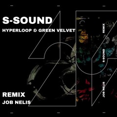 S-Sound - Hyperloop & Green Velvet | Job Nelis Remix *FREE DOWNLOAD*