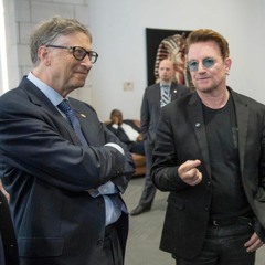 Episode 146: Bill Gates, Bono and the Limits of World Bank and IMF-Approved Celebrity 'Activism'
