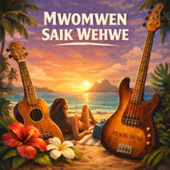 Mwomwen Saik Wehwe (Instrumental)