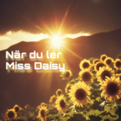 Miss Daisy - När du ler