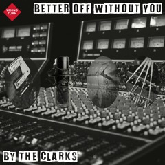The Clarks - Better Off Without You (Cover)
