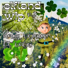 Elfland WIP v.2 - Birdy Remix Ft. Ivan