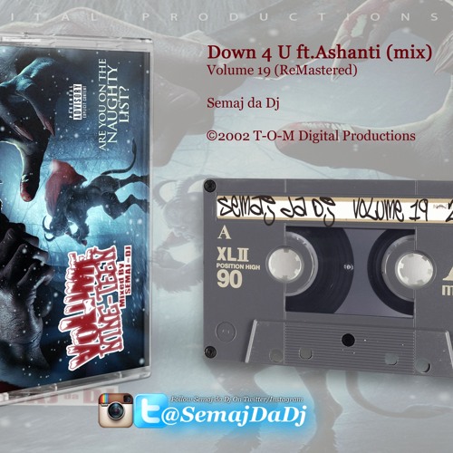 Semaj da Dj - Down 4 U Ft.Ashanti (Vol.19 Mix)