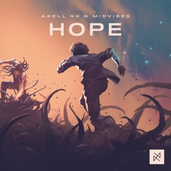 Axell 4X & MIDVIBES - Hope [UXN Release]