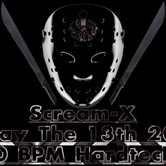 Scream-X - @ Friday The 13th 2022 (180 BPM Hardtechno)