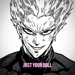 Garou x Just Your Doll (SLOWED)