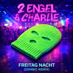 FREITAG NACHT (Zombic Remix)