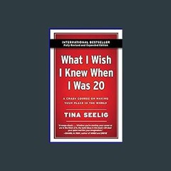 {ebook} 📚 What I Wish I Knew When I Was 20 - 10th Anniversary Edition: A Crash Course on Making Yo