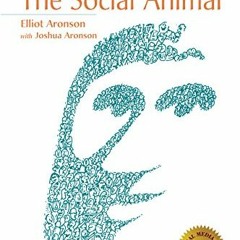 ACCESS [KINDLE PDF EBOOK EPUB] The Social Animal by  Elliot Aronson &  Joshua Aronson