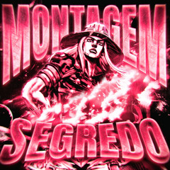 MONTAGEM SEGREDO (Slowed)