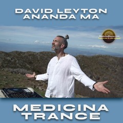 DAVID LEYTON - ANANDA MA (MEDICINA TRANCE VERSION)