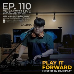 Play It Forward Ep. 110 [Trance & Progressive] by Casepeat - 08/24/23 LIVE