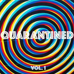Quarantined Vol. 1