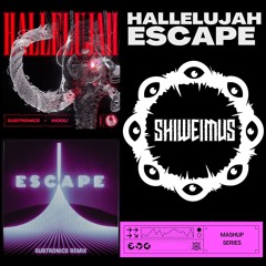 Hallelujah X Escape (SHIWEIMUS MASHUP)