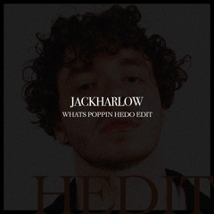 Jack Harlow - Whats Poppin' (Hedo Edit)