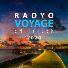 Radyo Voyage 2024 - Dünya Müziği, Otel Müzikleri, Akşam Yemeği, Gün Batımı, Aşk, Sevgi, Romantik