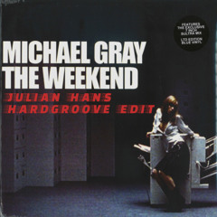 Michael Gray - The Weekend (Julian Hans Hardgroove Edit)