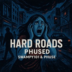 HARD ROADS (PHUSED)