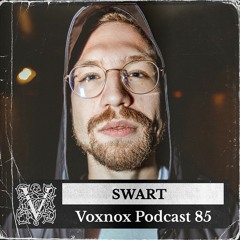 Voxnox Podcast 085 - SWART