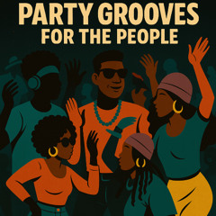 Party Grooves for the People