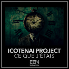 Icotenai Project - Ce que j’étais (Extended Mix)