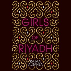 download EPUB 📁 Girls of Riyadh: A Novel by  Rajaa Alsanea,Kate Reading,Penguin Audi
