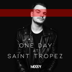 ONE DAY AT SAINT TROPEZ by MOODY #1 (free download)