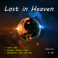 Lost In Heaven #120 (dnb mix - march 2022) Atmospheric | Liquid | Drum and Bass