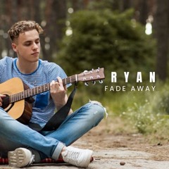 Ryan - Fade Away