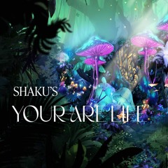 Shaku's You Are Life