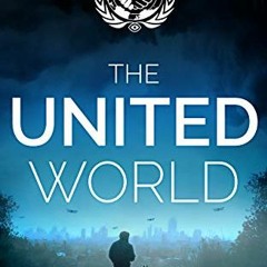 Access [EPUB KINDLE PDF EBOOK] The United World: dystopian sci-fi series (Book 1) by  Craig Priestle