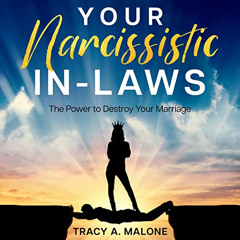 [ACCESS] EBOOK 📒 Narcissistic In-Laws: The Power to Destroy Your Marriage by  Tracy