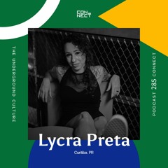 Lycra Preta @ Podcast Connect #285 - Curitiba - PR