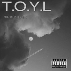 WeezEntity ft Robbaz T.O.Y.L