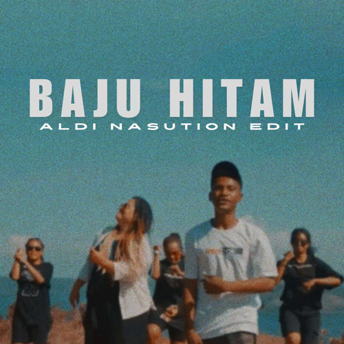 BAJU HITAM (ALDI NASUTION EDIT)