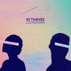 53 Thieves - Lockdown (ashgreen remix)
