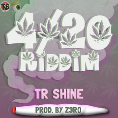 TR Shine - Cant Smoke Mi Weed (420 Riddim) Prod By Z3ro - High - Balanced