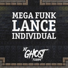 DJ Ghost Floripa - Mega Funk Lance Individual (Jorge & Mateus)