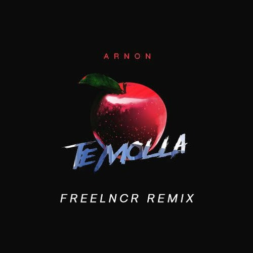 Stream Arnon, KILLUA - Te Molla (Freelncr Remix) by FREELNCR Music | Listen  online for free on SoundCloud