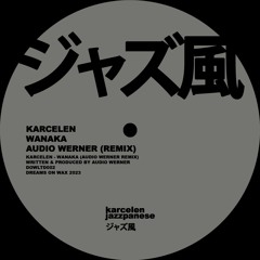 Karcelen - Wanaka (Audio Werner Remix)