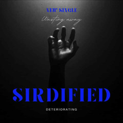 @SirdifiedMusic - Wasting Away (Sped Up)