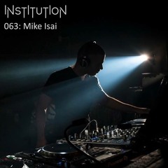 Institution 063: Mike Isai