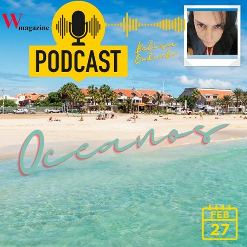 Podcast 1 -World Ocean Summit Lisbon 2023 - The Economist Impact - W Magazine (em português)