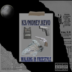 K3/MONEY.KEVO WALKING IN FREESTYLE