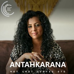 [HOT SHOT SERIES 076] - Podcast by AntahKarana [M.D.H.]