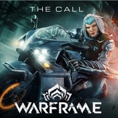 The Call - (Warframe 1999 OST)