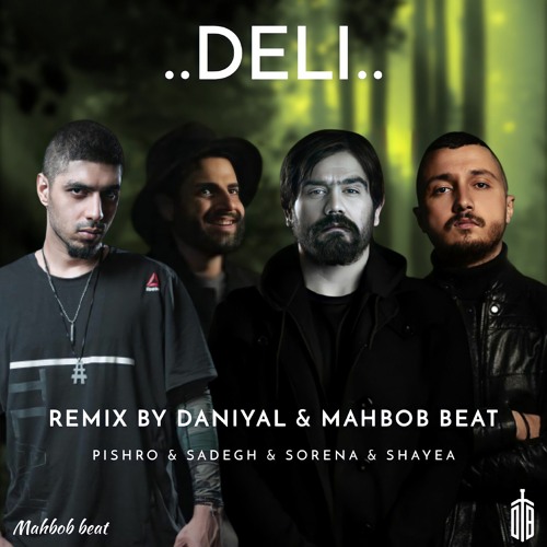 پخش و دانلود آهنگ Deli (Feat. Daniyal Beatz) ریمیکس رپ فارسی از Mahboob Beat