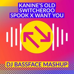 Kanine X Bou - Want You Spook (DJ BassFace Mashup)